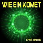 Chris Martin - Wie Ein Komet - Cover.jpg